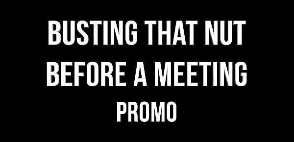 Promo - Busting That Nut Before A Meeting